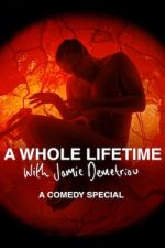 Watch A Whole Lifetime with Jamie Demetriou Xmovies8