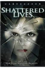 Watch Shattered Lives Xmovies8