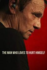 Watch The Man Who Loves to Hurt Himself Xmovies8