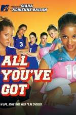 Watch All You've Got Xmovies8