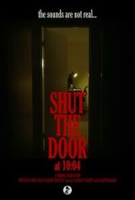 Watch Shut the Door at 10:04 (Short 2024) Xmovies8