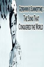 Watch Gershwin's Summertime: The Song That Conquered the World Xmovies8