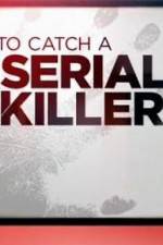 Watch CNN Presents How To Catch A Serial Killer Xmovies8