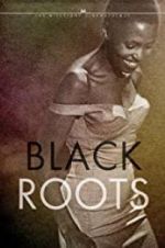 Watch Black Roots Xmovies8