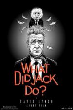 Watch What Did Jack Do? Xmovies8