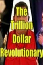 Watch The Trillion Dollar Revolutionary Xmovies8