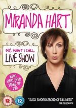 Watch Miranda Hart: My, What I Call, Live Show Xmovies8