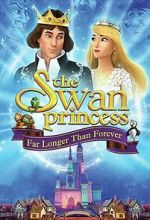 Watch The Swan Princess: Far Longer Than Forever Xmovies8