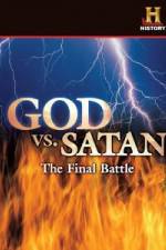 Watch History Channel God vs. Satan: The Final Battle Xmovies8