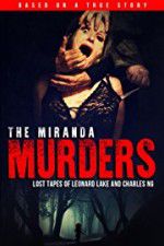 Watch The Miranda Murders: Lost Tapes of Leonard Lake and Charles Ng Xmovies8