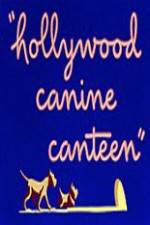 Watch Hollywood Canine Canteen Xmovies8