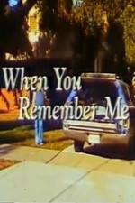 Watch When You Remember Me Xmovies8
