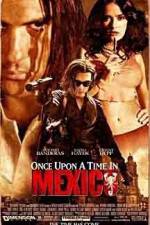 Watch Once Upon a Time in Mexico Xmovies8