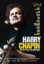 Watch Harry Chapin: When in Doubt, Do Something Xmovies8