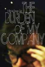 Watch The Burden of My Company Xmovies8