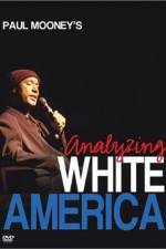 Watch Paul Mooney: Analyzing White America Xmovies8