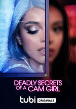 Watch Deadly Secrets of a Cam Girl Xmovies8