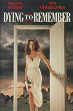 Watch Dying to Remember Xmovies8