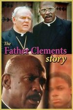 Watch The Father Clements Story Xmovies8