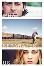 Watch What Separates Us Xmovies8