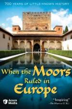 Watch When the Moors Ruled in Europe Xmovies8