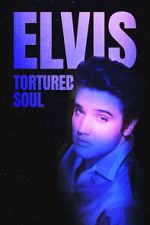 Watch Elvis: Tortured Soul Xmovies8