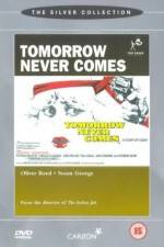 Watch Tomorrow Never Comes Xmovies8