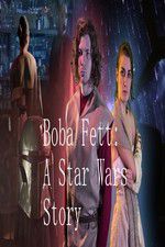 Watch Boba Fett: A Star Wars Story Xmovies8