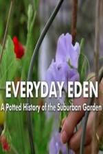 Watch Everyday Eden: A Potted History of the Suburban Garden Xmovies8