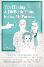 Watch I'm Having a Difficult Time Killing My Parents Xmovies8