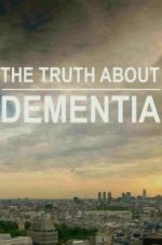 Watch The Truth About Dementia Xmovies8