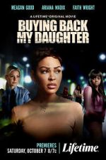 Watch Buying Back My Daughter Xmovies8