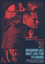 Watch Dragonflies Only Live for 24 Hours Xmovies8