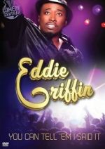 Watch Eddie Griffin: You Can Tell \'Em I Said It! Xmovies8