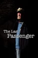 Watch The Last Passenger: A True Story Xmovies8