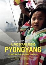 Watch A Postcard from Pyongyang - Traveling through Northkorea Xmovies8