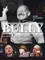 Watch Bully: An Adventure with Teddy Roosevelt Xmovies8