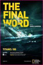 Watch Titanic Final Word with James Cameron Xmovies8