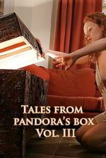 Watch Tales from Pandora\'s Box 3 Xmovies8