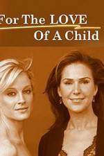 Watch For the Love of a Child Xmovies8