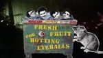 Watch Fresh Fruit for Rotting Eyeballs Xmovies8