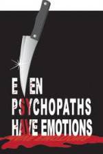 Watch Even Psychopaths Have Emotions Xmovies8