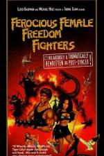 Watch Ferocious Female Freedom Fighters Xmovies8