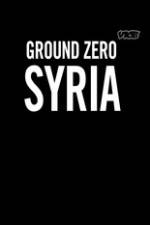 Watch Vice Media: Ground Zero Syria Xmovies8