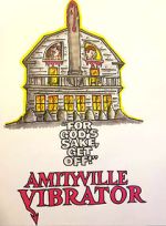 Watch Amityville Vibrator Xmovies8