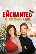 Watch The Enchanted Christmas Cake Xmovies8