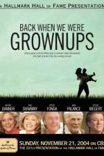 Watch Back When We Were Grownups Xmovies8