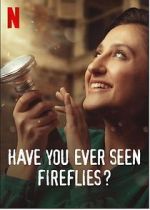 Watch Have You Ever Seen Fireflies? Xmovies8