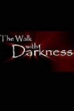 Watch The Walk with Darkness Xmovies8