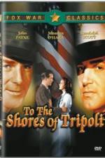 Watch To the Shores of Tripoli Xmovies8